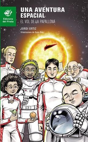 AVENTURA ESPACIAL: EL VOL DE LA PAPALLONA, UNA | 9788494454813 | ORTIZ CASAS, JORDI | Llibreria Online de Banyoles | Comprar llibres en català i castellà online