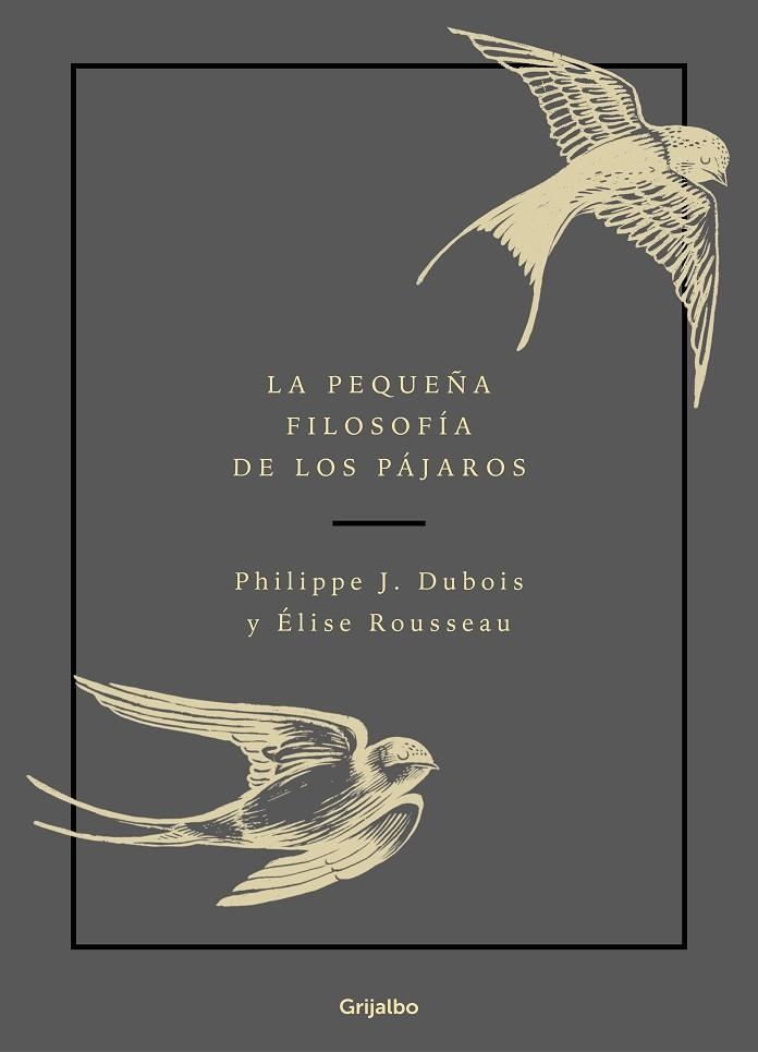 LA PEQUEÑA FILOSOFÍA DE LOS PÁJAROS | 9788417752132 | DUBOIS, PHILIPPE J./ROUSSEAU, ÉLISE | Llibreria Online de Banyoles | Comprar llibres en català i castellà online