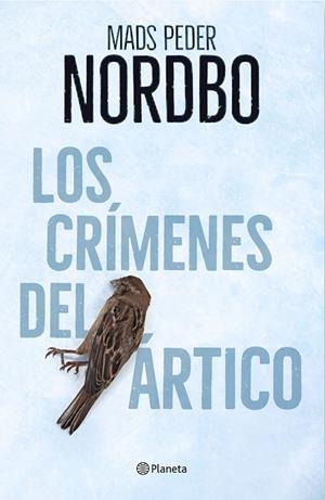 CRÍMENES DEL ÁRTICO, LOS | 9788408214090 | NORDBO, MADS PEDER | Llibreria Online de Banyoles | Comprar llibres en català i castellà online
