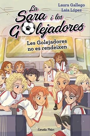 LES GOLEJADORES NO ES RENDEIXEN | 9788491378631 | GALLEGO, LAURA/LÓPEZ, LAIA | Llibreria L'Altell - Llibreria Online de Banyoles | Comprar llibres en català i castellà online - Llibreria de Girona