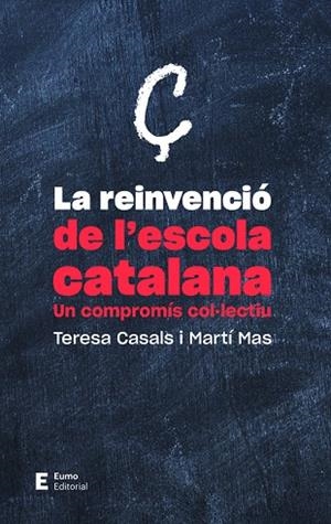 REINVENCIÓ DE L'ESCOLA CATALANA, LA | 9788497666718 | CASALS RUBIO, TERESA/MAS, MARTÍ | Llibreria L'Altell - Llibreria Online de Banyoles | Comprar llibres en català i castellà online - Llibreria de Girona