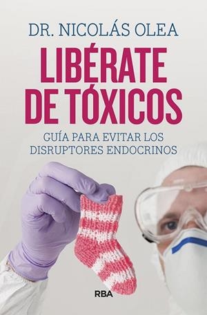 LIBÉRATE DE TÓXICOS | 9788491874027 | OLEA SERRANO, NICOLÁS | Llibreria L'Altell - Llibreria Online de Banyoles | Comprar llibres en català i castellà online - Llibreria de Girona