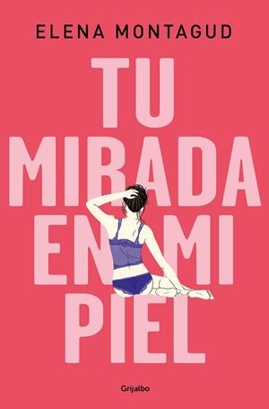 TU MIRADA EN MI PIEL | 9788425357336 | MONTAGUD, ELENA | Llibreria Online de Banyoles | Comprar llibres en català i castellà online