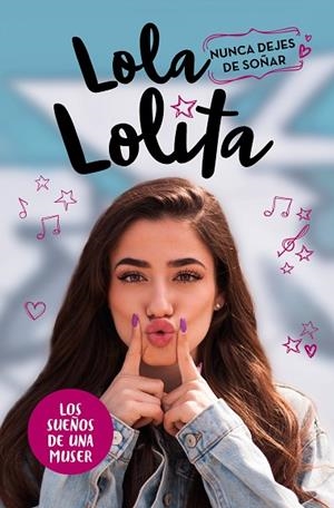 NUNCA DEJES DE SOÑAR (LOLA LOLITA 2) | 9788417424978 | MORENO, LOLA | Llibreria L'Altell - Llibreria Online de Banyoles | Comprar llibres en català i castellà online - Llibreria de Girona