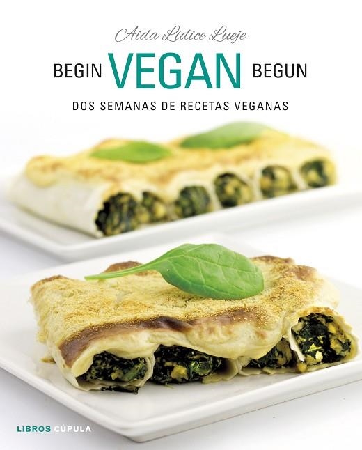 BEGIN VEGAN BEGUN | 9788448026073 | LÍDICE LUEJE, AIDA | Llibreria L'Altell - Llibreria Online de Banyoles | Comprar llibres en català i castellà online - Llibreria de Girona