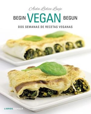 BEGIN VEGAN BEGUN | 9788448026073 | LÍDICE LUEJE, AIDA | Llibreria Online de Banyoles | Comprar llibres en català i castellà online