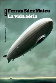 LA VIDA AÈRIA | 9788498094466 | SAEZ MATEU, FERRAN | Llibreria L'Altell - Llibreria Online de Banyoles | Comprar llibres en català i castellà online - Llibreria de Girona