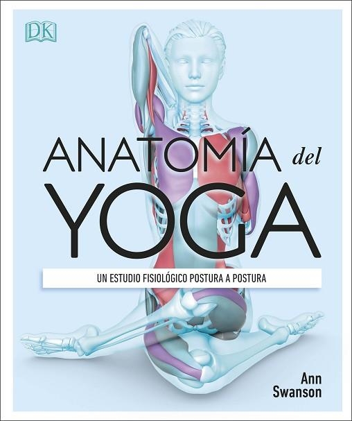 ANATOMÍA DEL YOGA | 9780241414729 | SWANSON, ANN | Llibreria Online de Banyoles | Comprar llibres en català i castellà online
