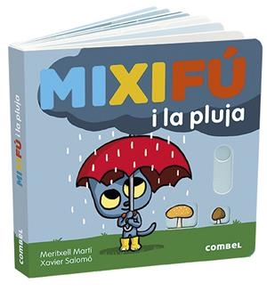 MIXIFÚ I LA PLUJA | 9788491014959 | MARTÍ ORRIOLS, MERITXELL | Llibreria L'Altell - Llibreria Online de Banyoles | Comprar llibres en català i castellà online - Llibreria de Girona