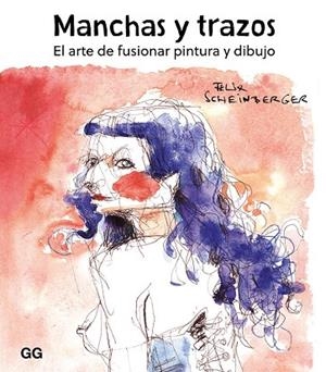 MANCHAZ Y TRAZOS | 9788425232190 | FELIX SCHEINBERGER | Llibreria L'Altell - Llibreria Online de Banyoles | Comprar llibres en català i castellà online - Llibreria de Girona