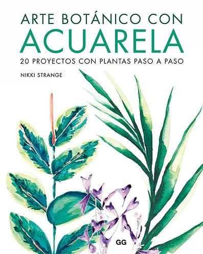 ARTE BOTANICO CON ACUARELA | 9788425232213 | NIKKI STRANGE | Llibreria Online de Banyoles | Comprar llibres en català i castellà online