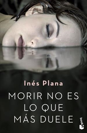 MORIR NO ES LO QUE MÁS DUELE | 9788467056754 | PLANA GINÉ, INÉS | Llibreria Online de Banyoles | Comprar llibres en català i castellà online