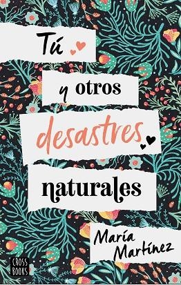 TÚ Y OTROS DESASTRES NATURALES | 9788408214816 | MARÍA MARTÍNEZ | Llibreria Online de Banyoles | Comprar llibres en català i castellà online