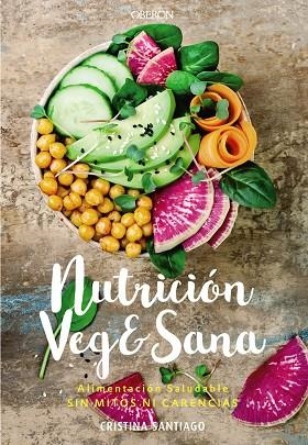 NUTRICIÓN VEG&SANA. ALIMENTACIÓN SALUDABLE SIN MITOS NI CARENCIAS | 9788441541726 | SANTIAGO PRIETO, CRISTINA | Llibreria L'Altell - Llibreria Online de Banyoles | Comprar llibres en català i castellà online - Llibreria de Girona