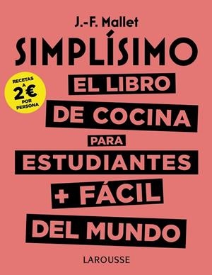 SIMPLÍSIMO. EL LIBRO DE COCINA PARA ESTUDIANTES + FÁCIL DEL MUNDO | 9788417273781 | MALLET, JEAN-FRANÇOIS | Llibreria L'Altell - Llibreria Online de Banyoles | Comprar llibres en català i castellà online - Llibreria de Girona