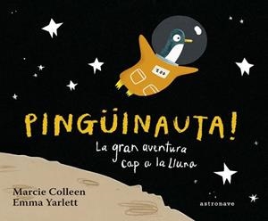 PINGÜINAUTA! | 9788467934366 | COLLEEN, MARCIE/YARLETT, EMMA | Llibreria Online de Banyoles | Comprar llibres en català i castellà online