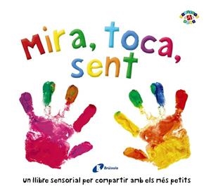 MIRA, TOCA, SENT | 9788499069999 | BOULTWOOD, ELLIE/COCKAYNE, HANNAH/HAMLEY, KYLIE | Llibreria Online de Banyoles | Comprar llibres en català i castellà online