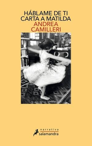 HÁBLAME DE TI. CARTA A MATILDA | 9788498389692 | CAMILLERI, ANDREA | Llibreria Online de Banyoles | Comprar llibres en català i castellà online