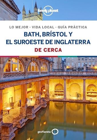 BATH, BRÍSTOL Y EL SUROESTE DE INGLATERRA DE CERCA 1 | 9788408206729 | DIXON, BELINDA/BERRY, OLIVER/HARPER, DAMIAN | Llibreria Online de Banyoles | Comprar llibres en català i castellà online