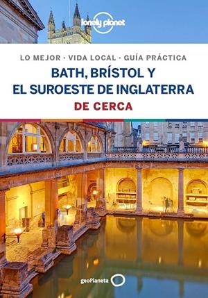 BATH, BRÍSTOL Y EL SUROESTE DE INGLATERRA DE CERCA 1 | 9788408206729 | DIXON, BELINDA/BERRY, OLIVER/HARPER, DAMIAN | Llibreria Online de Banyoles | Comprar llibres en català i castellà online