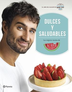 DULCES Y SALUDABLES | 9788408207849 | SALUDABLE, JORGE | Llibreria Online de Banyoles | Comprar llibres en català i castellà online