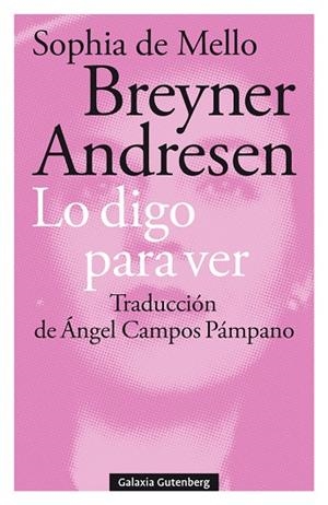 LO DIGO PARA VER | 9788417747855 | BREYNER ANDRESEN, SOPHIA DE MELLO | Llibreria Online de Banyoles | Comprar llibres en català i castellà online