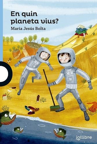 EN QUIN PLANETA VIUS? | 9788416666867 | BOLTA BRONCHU, MARIA JESUS | Llibreria L'Altell - Llibreria Online de Banyoles | Comprar llibres en català i castellà online - Llibreria de Girona