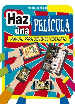 HAZ UNA PELÍCULA | 9788491452355 | FILIPPI, FRANCESCO | Llibreria L'Altell - Llibreria Online de Banyoles | Comprar llibres en català i castellà online - Llibreria de Girona