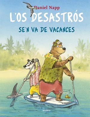 OS DESASTRÓS SE'N VA DE VACANCES, L' | 9788424665524 | NAPP, DANIEL | Llibreria L'Altell - Llibreria Online de Banyoles | Comprar llibres en català i castellà online - Llibreria de Girona