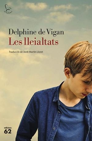 LLEIALTATS, LES | 9788429777291 | DE VIGAN, DELPHINE | Llibreria Online de Banyoles | Comprar llibres en català i castellà online