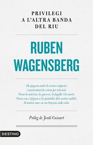 PRIVILEGI A L'ALTRA BANDA DEL RIU | 9788497102865 | WAGENSBERG, RUBEN | Llibreria L'Altell - Llibreria Online de Banyoles | Comprar llibres en català i castellà online - Llibreria de Girona