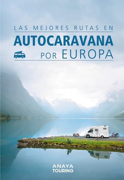MEJORES RUTAS EN AUTOCARAVANA POR EUROPA, LAS | 9788491582427 | KUNTH VERLAG | Llibreria Online de Banyoles | Comprar llibres en català i castellà online