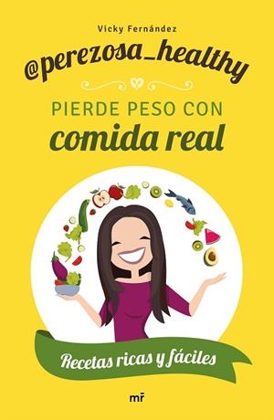 PIERDE PESO CON COMIDA REAL | 9788427046306 | FERNÁNDEZ, VICKY (PEREZOSA HEALTHY) | Llibreria Online de Banyoles | Comprar llibres en català i castellà online
