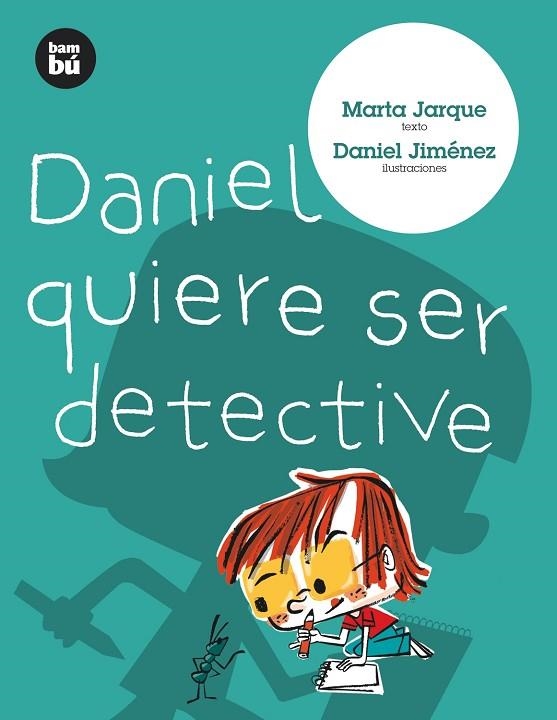 DANIEL QUIERE SER DETECTIVE | 9788483430620 | JARQUE, MARTA | Llibreria L'Altell - Llibreria Online de Banyoles | Comprar llibres en català i castellà online - Llibreria de Girona