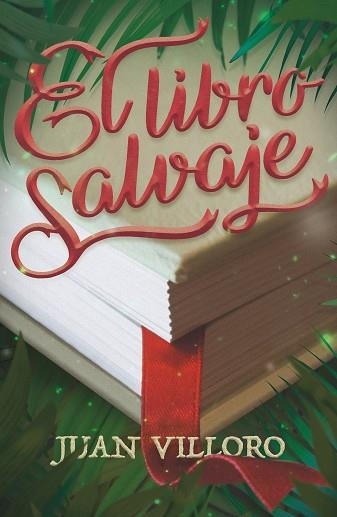 EL LIBRO SALVAJE | 9788413180816 | VILLORO, JUAN | Llibreria L'Altell - Llibreria Online de Banyoles | Comprar llibres en català i castellà online - Llibreria de Girona