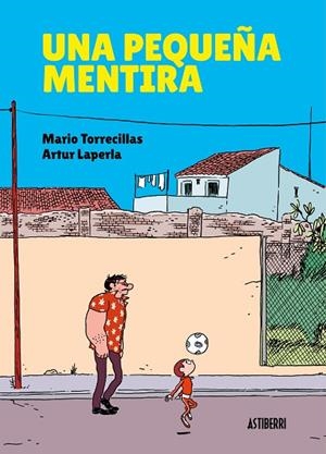 UNA PEQUEÑA MENTIRA | 9788417575601 | TORRECILLAS, MARIO/LAPERLA, ARTUR | Llibreria Online de Banyoles | Comprar llibres en català i castellà online