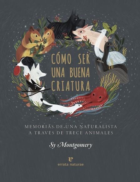 COMO SER UNA BUENA CRIATURA | 9788417800352 | SY MONTGOMERY | Llibreria L'Altell - Llibreria Online de Banyoles | Comprar llibres en català i castellà online - Llibreria de Girona