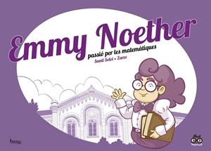 EMMY NOETHER PASSIO PER LES MATEMATIQUES - CAT | 9788417178604 | PEREZ / SELVI | Llibreria Online de Banyoles | Comprar llibres en català i castellà online