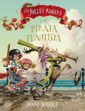 LOS JOLLEY-ROGERS Y EL PIRATA FLAUTISTA | 9788494617799 | DUDDLE, JONNY | Llibreria Online de Banyoles | Comprar llibres en català i castellà online