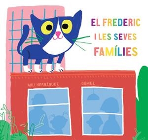 EL FREDERIC I LES SEVES FAMÍLIES | 9788417673581 | HERNÁNDEZ, MILI | Llibreria L'Altell - Llibreria Online de Banyoles | Comprar llibres en català i castellà online - Llibreria de Girona