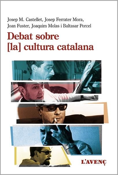 DEBAT SOBRE LA CULTURA CATALANA | 9788416853359 | CASTELLET, JOSEP M./FERRATER MORA, JOSEP/FUSTER, JOAN/MOLAS, JOAQUIM/PORCEL, BALTASAR | Llibreria L'Altell - Llibreria Online de Banyoles | Comprar llibres en català i castellà online - Llibreria de Girona
