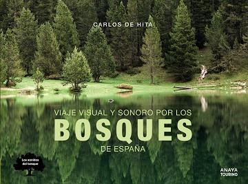 VIAJE VISUAL Y SONORO POR LOS BOSQUES DE ESPAÑA | 9788491582410 | HITA MORENO, CARLOS DE | Llibreria Online de Banyoles | Comprar llibres en català i castellà online