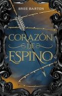 CORAZÓN DE ESPINO | 9788417305819 | BARTON, BREE | Llibreria L'Altell - Llibreria Online de Banyoles | Comprar llibres en català i castellà online - Llibreria de Girona