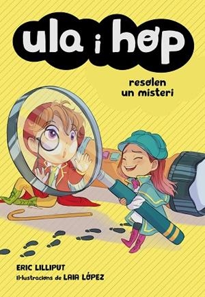 ULA I HOP RESOLEN UN MISTERI (ULA I HOP) | 9788420452241 | LILLIPUT, ERIC/LÓPEZ, LAIA | Llibreria L'Altell - Llibreria Online de Banyoles | Comprar llibres en català i castellà online - Llibreria de Girona