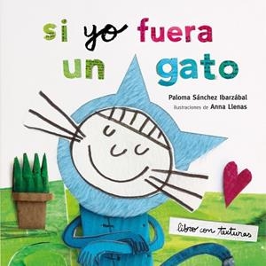 SI YO FUERA UN GATO. TEXTURAS | 9788408212942 | LLENAS, ANNA/SÁNCHEZ IBARZABAL, PALOMA | Llibreria Online de Banyoles | Comprar llibres en català i castellà online