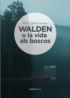 WALDEN O LA VIDA ALS BOSCOS | 9788415315681 | THOREAU, HENRY DAVID | Llibreria L'Altell - Llibreria Online de Banyoles | Comprar llibres en català i castellà online - Llibreria de Girona