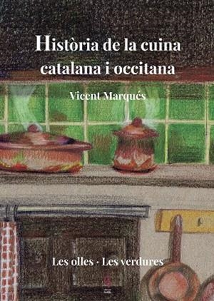 HISTÒRIA DE LA CUINA CATALANA I OCCITANA 2 | 9788494928178 | MARQUÉS, VICENT | Llibreria L'Altell - Llibreria Online de Banyoles | Comprar llibres en català i castellà online - Llibreria de Girona