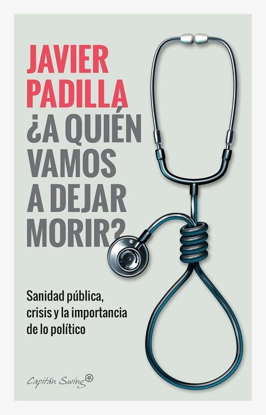 ¿A QUIEN VAMOS A DEJAR MORIR? | 9788412064421 | PADILLA, JAVIER | Llibreria L'Altell - Llibreria Online de Banyoles | Comprar llibres en català i castellà online - Llibreria de Girona