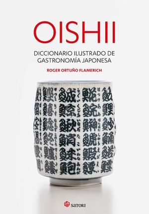 OISHII - DICCIONARIO ILUSTRADO DE GASTRONOMIÍA JAPONESA | 9788417419295 | ORTUÑO FLAMERICH, ROGER | Llibreria Online de Banyoles | Comprar llibres en català i castellà online