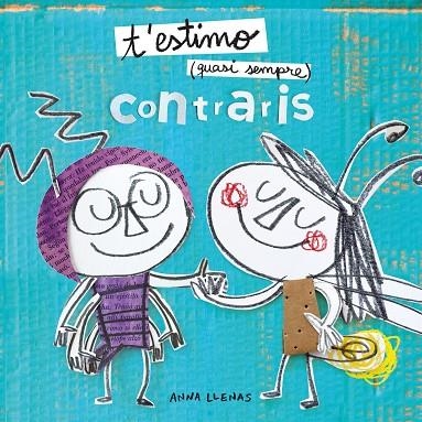 T'ESTIMO QUASI SEMPRE. CONTRARIS | 9788491378341 | LLENAS, ANNA | Llibreria L'Altell - Llibreria Online de Banyoles | Comprar llibres en català i castellà online - Llibreria de Girona